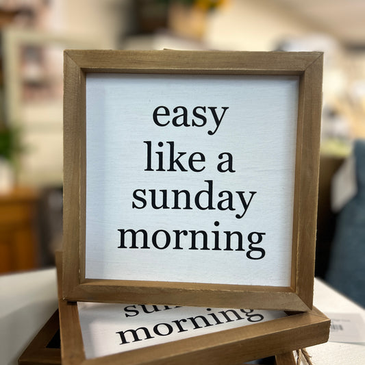 Easy Like a Sunday Morning Sign